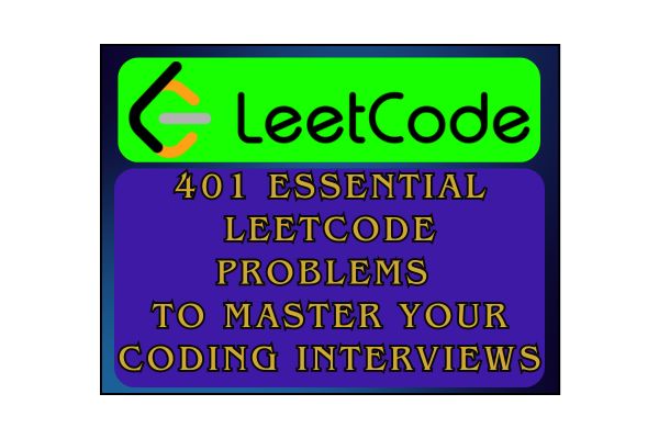 401 Essential LeetCode Problems to Master Your Coding Interviews