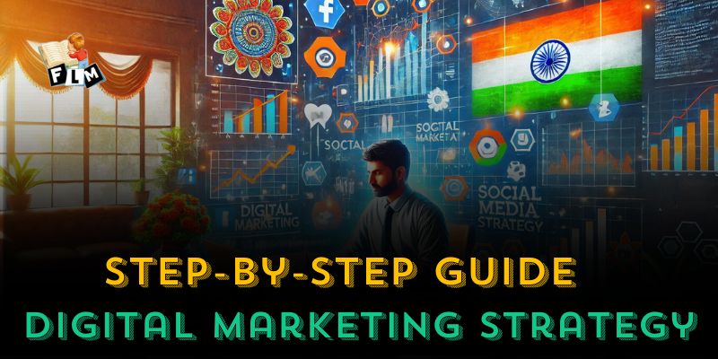 Step-by-Step Guide to Creating a Digital Marketing Strategy