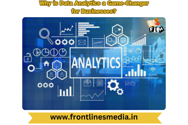 Why is Data Analytics a Game-Changer for Businesses?