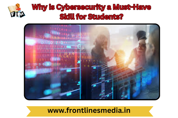 Why is Cybersecurity a Must-Have Skill for Students?