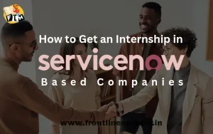 How to Get an Internship in ServiceNow Based Companies