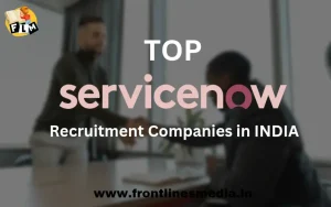 TOP ServiceNow Recruitment Companies in INDIA