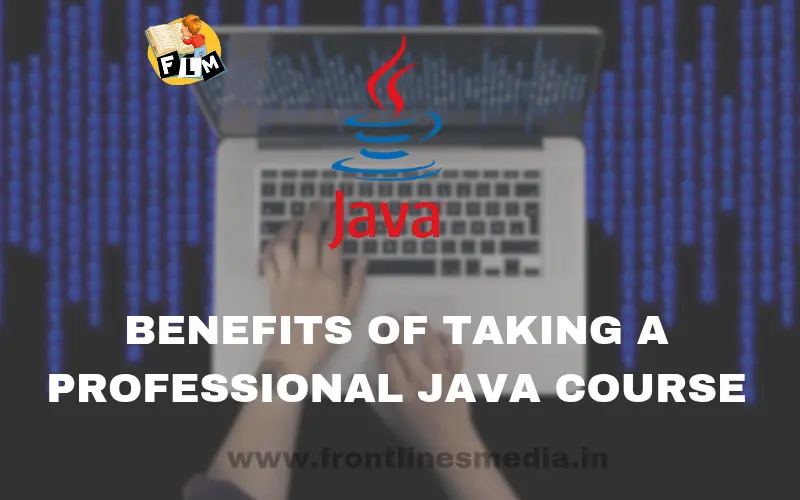 Benefits of Taking a Professional Java Course