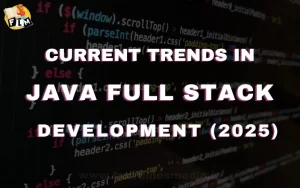 Current Trends in Java Full Stack Development