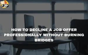 How to Decline a Job Offer Professionally Without Burning Bridges
