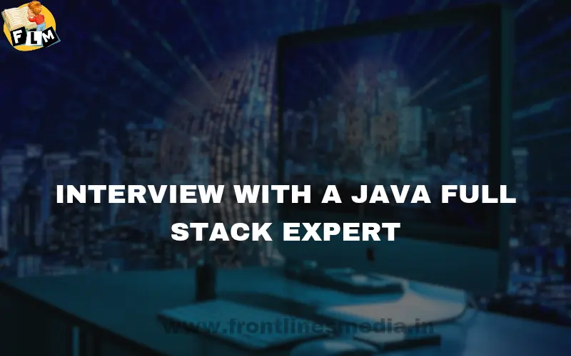Interview with a Java Full Stack Expert