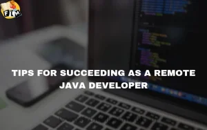 Tips for Succeeding as a Remote Java Developer